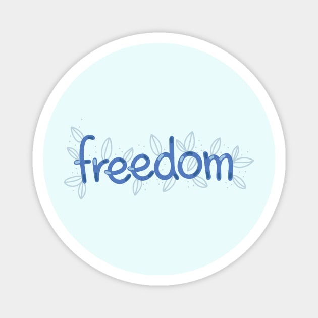 Digitally Created Handwritten Graphic Art on the Theme of Freedom GC-101 Magnet by GraphicCharms